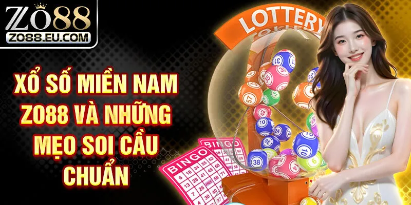 Xổ Số Miền Nam ZO88 Và Những Mẹo Soi Cầu Chuẩn